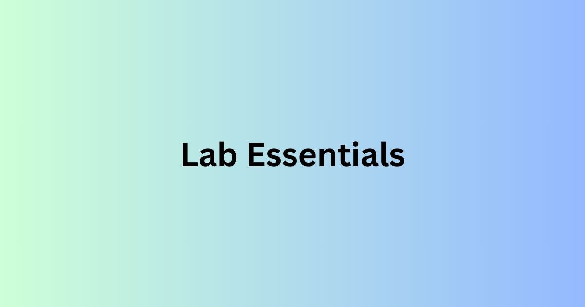 Lab Essentials