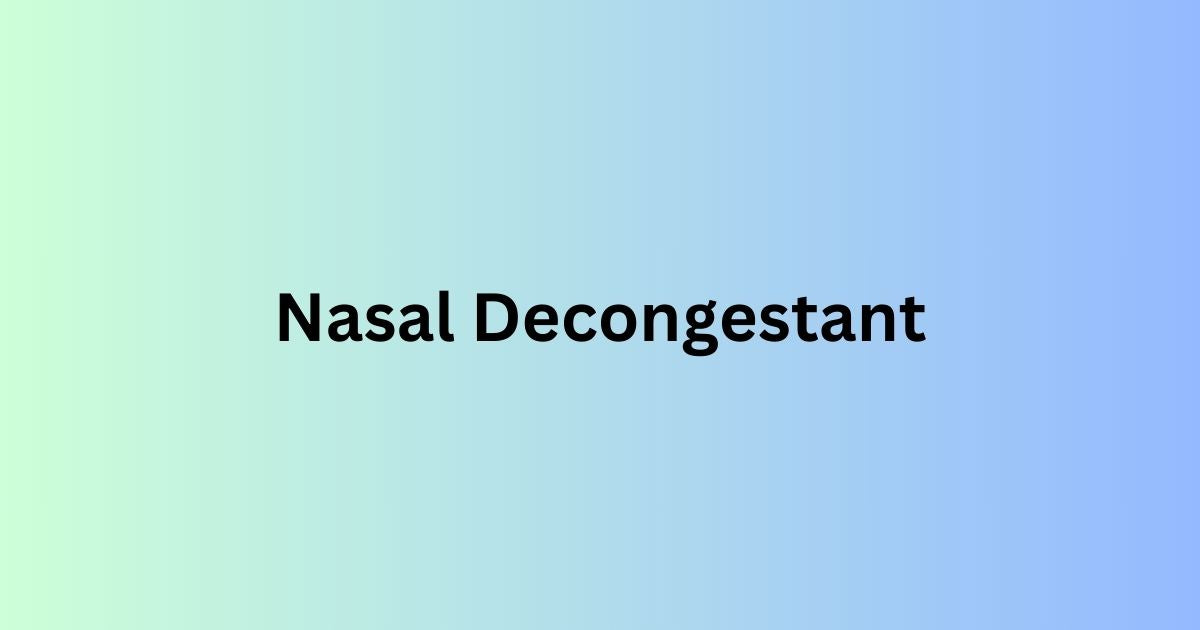 Nasal Decongestant