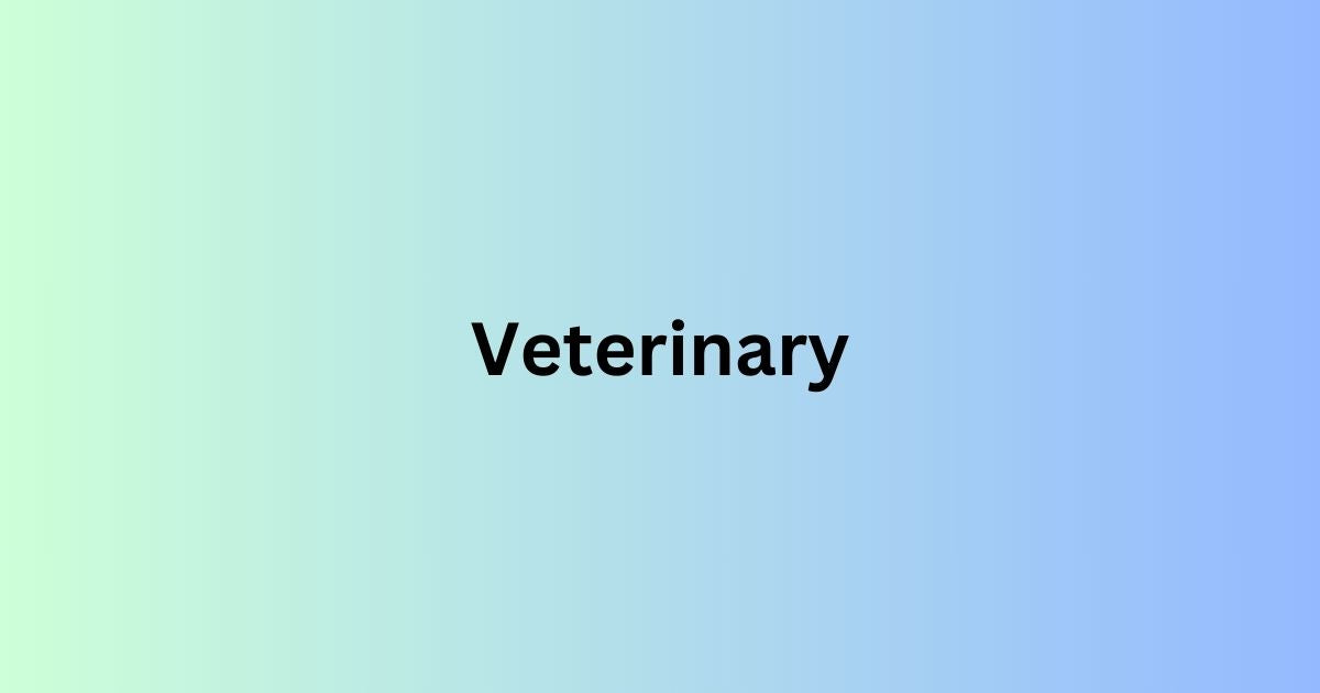 Veterinary